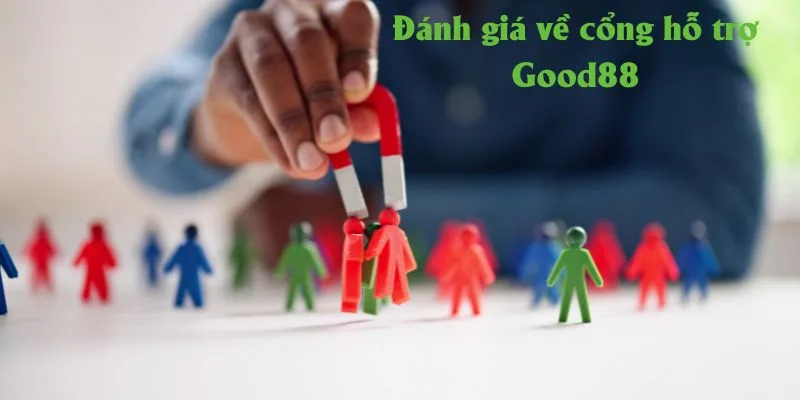 Đánh giá về cổng hỗ trợ Good88